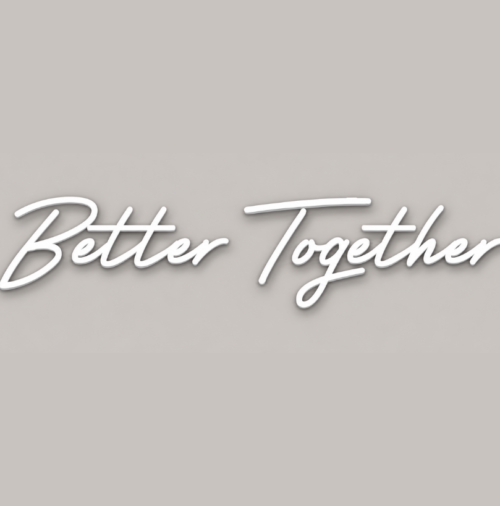 Better Together